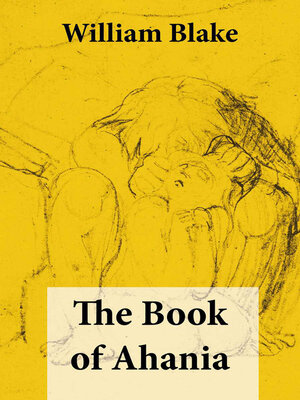 cover image of The Book of Ahania (Illuminated Manuscript with the Original Illustrations of William Blake)
